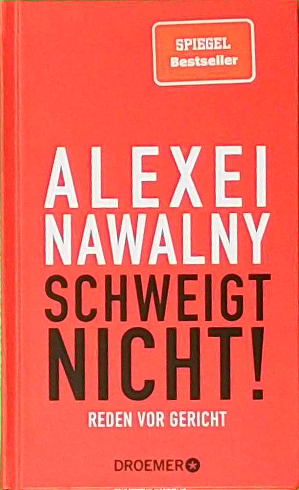 Alexei Nawalny - Schweigt nicht!: Reden vor Gericht