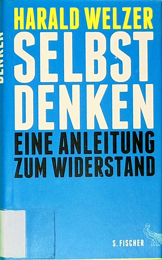Selbst denken: Eine Anleitung zum Widerstand