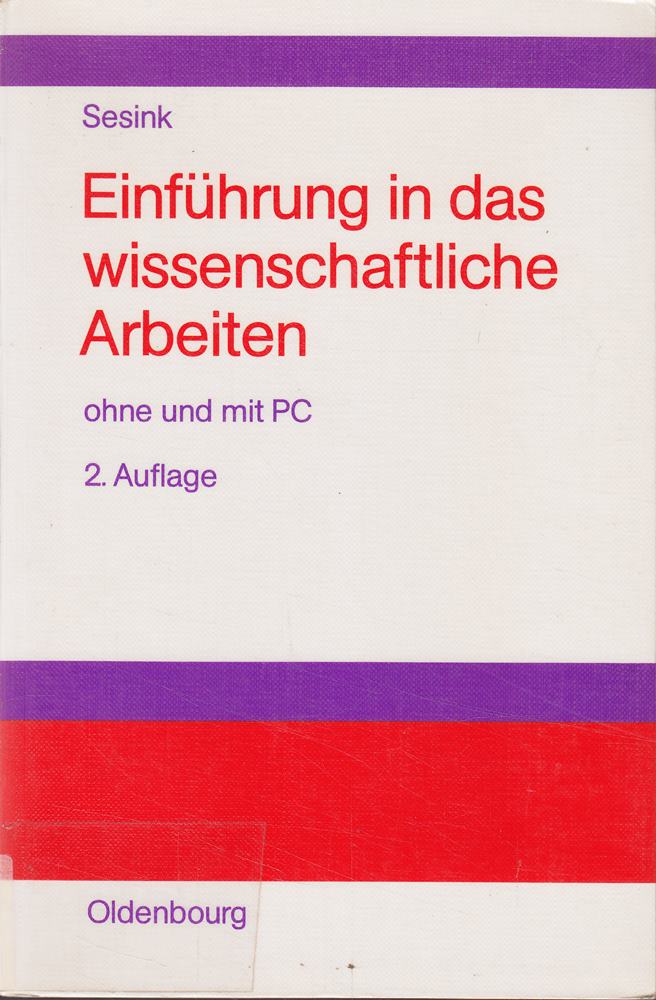 Einführung in das wissenschaftliche Arbeiten: Ohne und mit PC