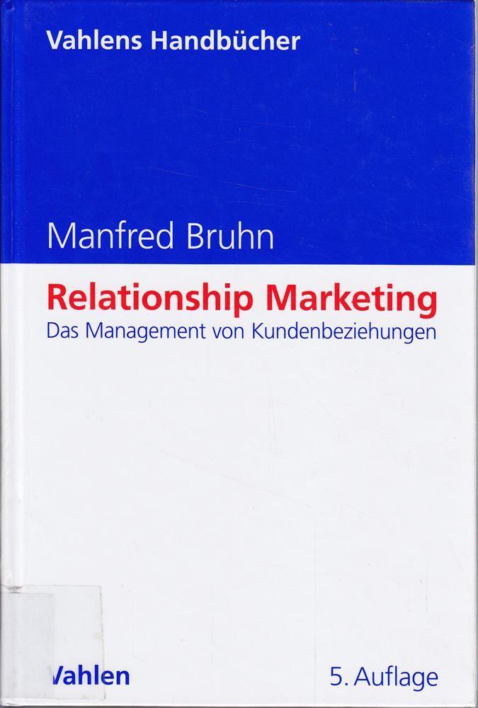 Relationship Marketing: Das Management von Kundenbeziehungen (Vahlens Handbücher der Wirtschafts- und Sozialwissenschaften)
