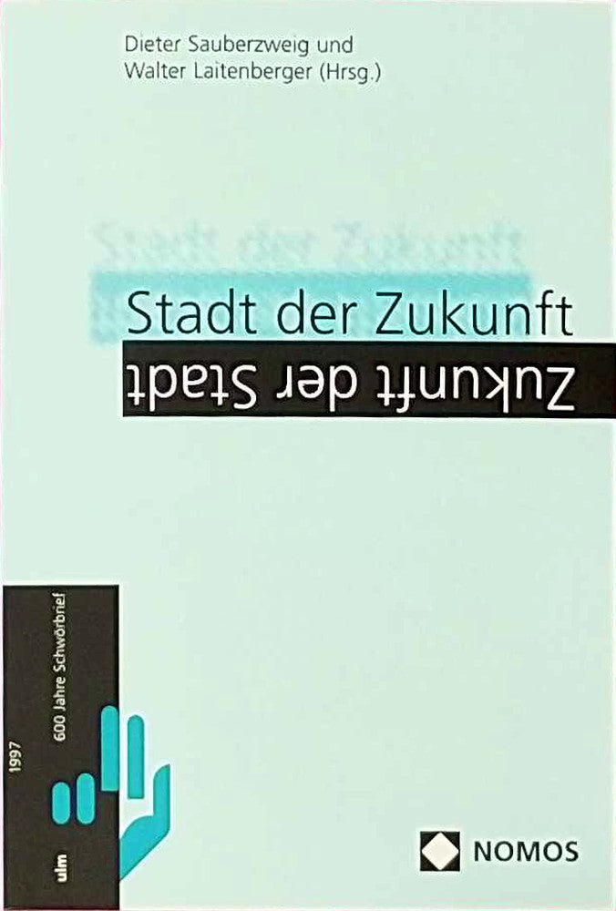 Stadt der Zukunft - Zukunft der Stadt