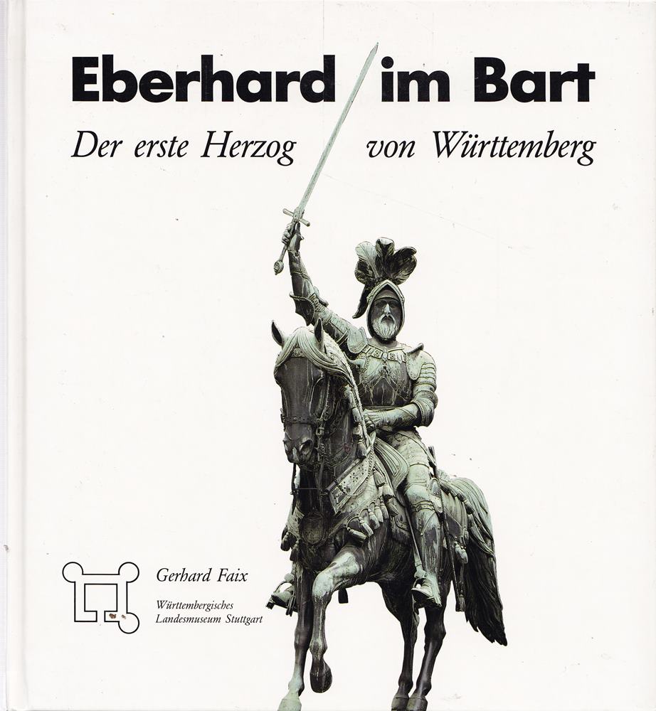 Eberhard im Bart: Der erste Herzog von Württemberg
