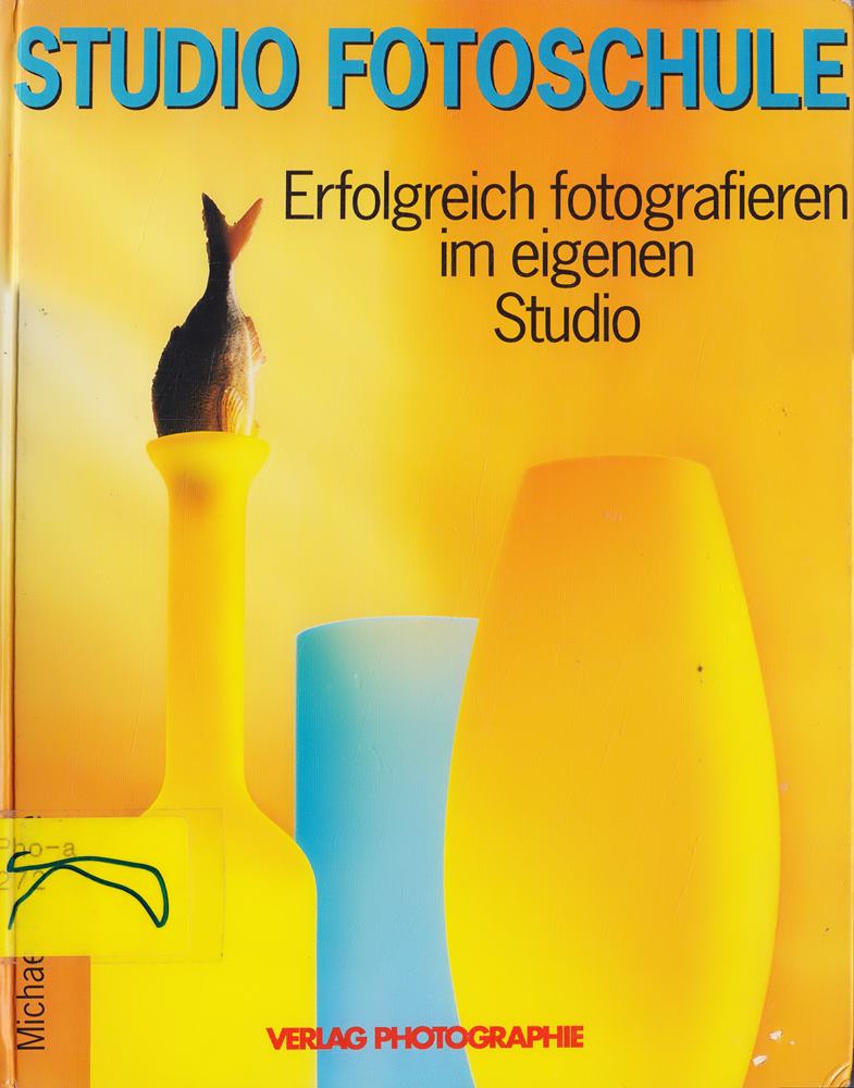Studio Fotoschule. Erfolgreich fotografieren im eigenen Studio