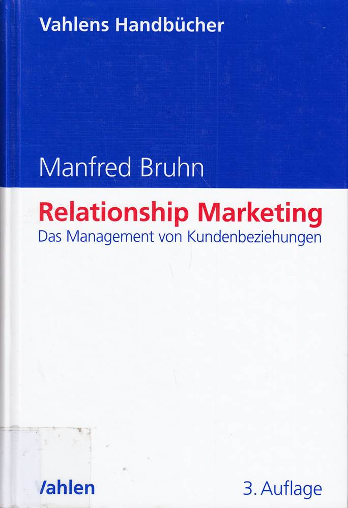Relationship Marketing: Das Management von Kundenbeziehungen (Vahlens Handbücher der Wirtschafts- und Sozialwissenschaften)