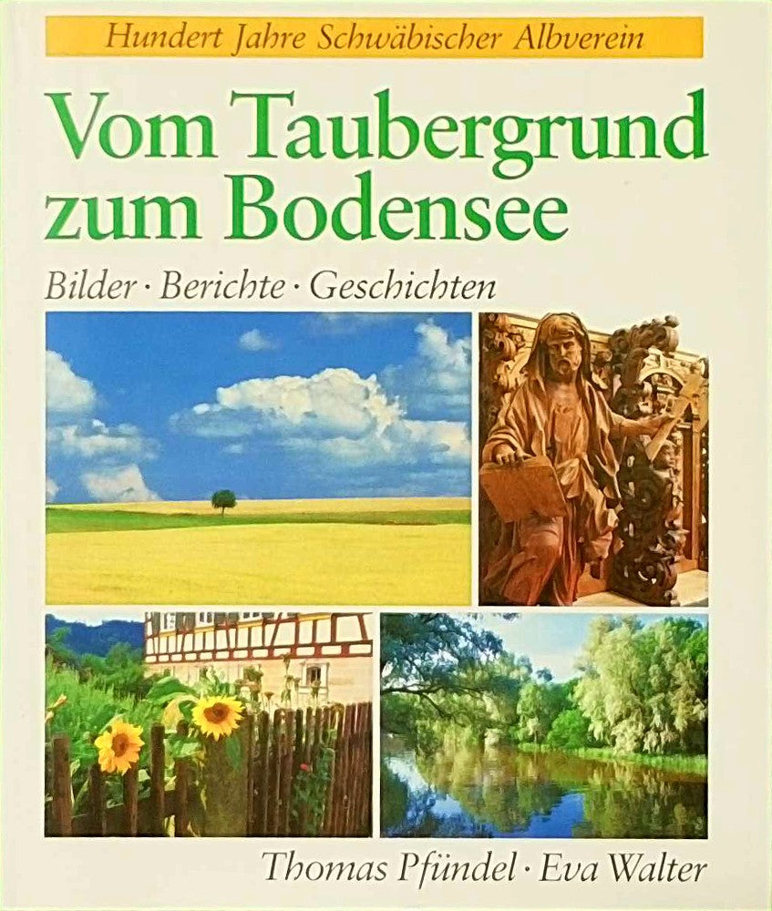 Vom Taubergrund zum Bodensee. Bilder Berichte Geschichten