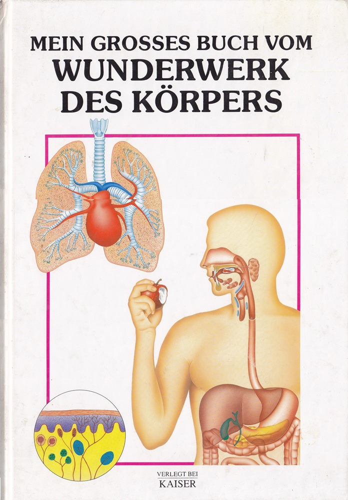 Mein großes Buch vom Wunderwerk des Körpers