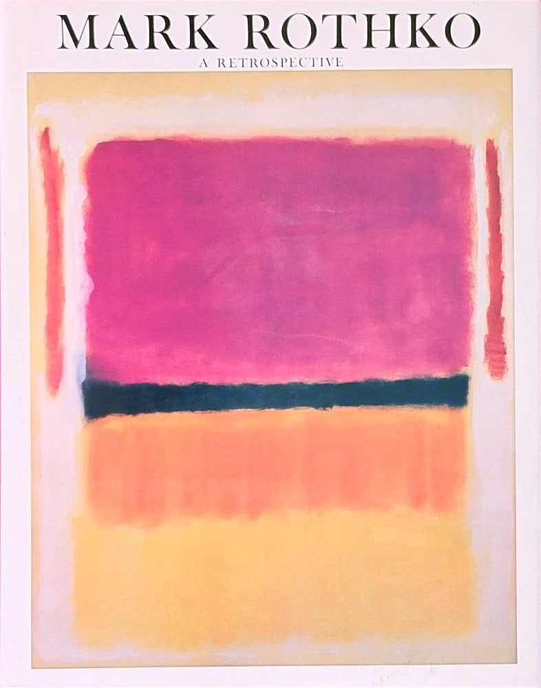 Mark Rothko: A Retrospective. Ed. in Collaboration with the Solomon R. Guggenheim Foundation