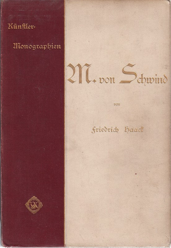 Moritz von Schwind. Künstler-Monographien Band 31. Liebhaber-Ausgaben