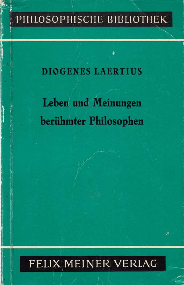 Leben und Meinungen berühmter Philosophen.