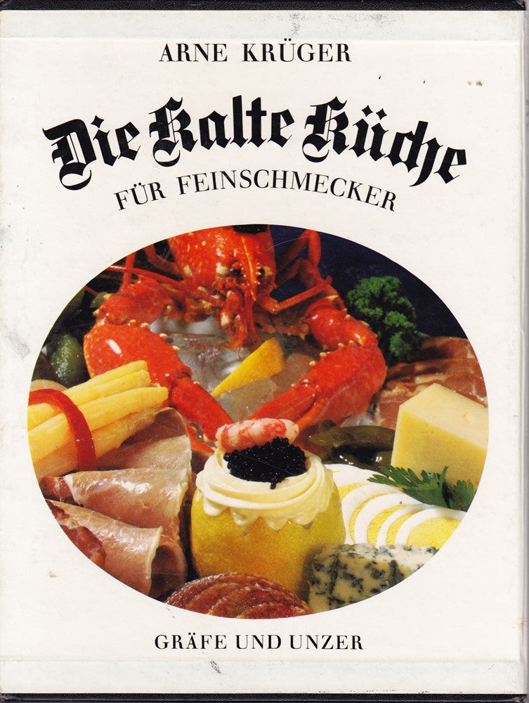 Die kalte Küche für Feinschmecker : Das grosse Kochbuch f. Alltag u. Feste.
