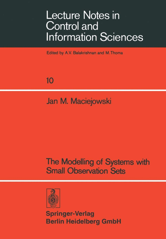 The Modelling of Systems with Small Observation Sets (Lecture Notes in Control and Information Sciences Band 10)