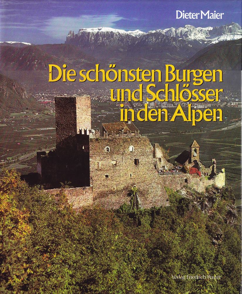 Die schönsten Burgen und Schlösser in den Alpen: Zwischen Graubünden und Kärnten