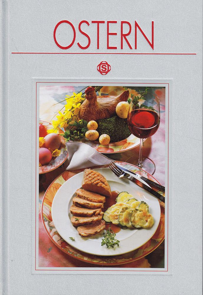 Kulinarische Köstlichkeiten - Ostern. - Mit Rezepten exklusiv fotografiert für dieses Buch von Hans Joachim Döbbelin.