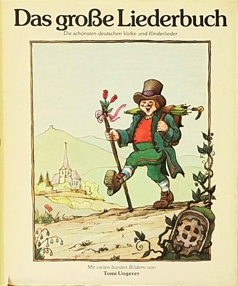 Das große Liederbuch. 204 deutsche Volks- und Kinderlieder. Mit bunten Bildern von Tomi Ungerer.