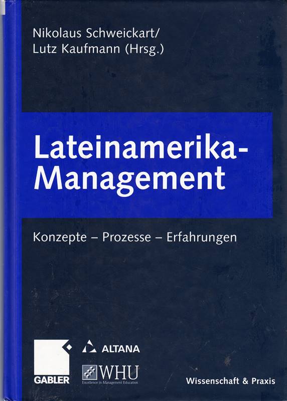 Lateinamerika-Management: Konzepte ? Prozesse ? Erfahrungen