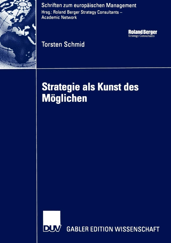 Strategie als Kunst des Möglichen: Diss. (Schriften zum europäischen Management)