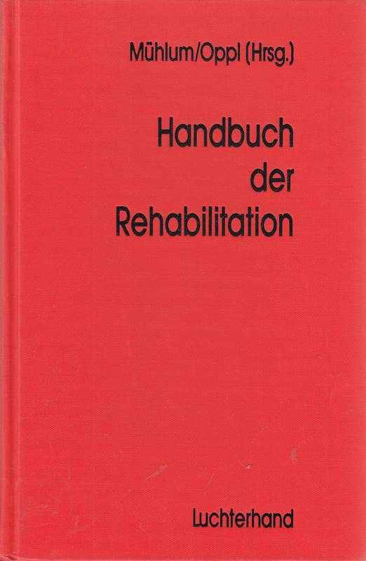 Handbuch der Rehabilitation: Rehabilitation im Lebenslauf und wissenschaftliche Grundlagen der Rehabilitation