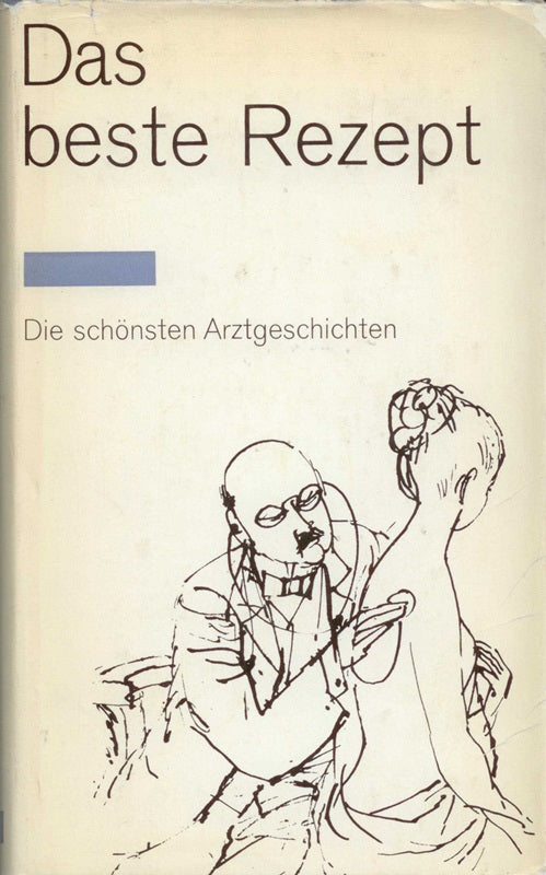 Das beste Rezept Die schönsten Arztgeschichten