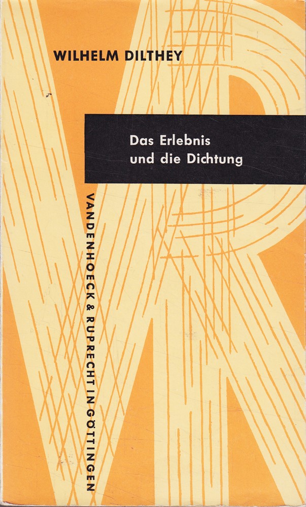 Das Erlebnis und die Dichtung. Lessing Goethe Novalis Hölderlin.
