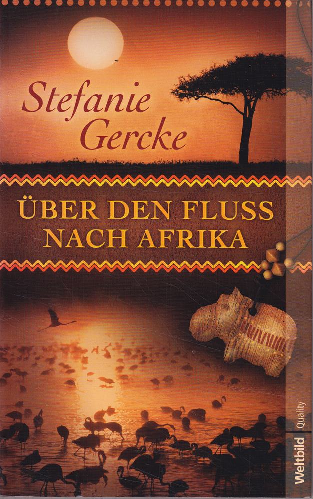 Stefanie Gercke: Über den Fluss nach Afrika