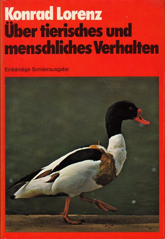 Über tierisches und menschliches Verhalten Aus dem Werdegang der Verhaltenslehre Gesammelte Abhandlungen Band I und II