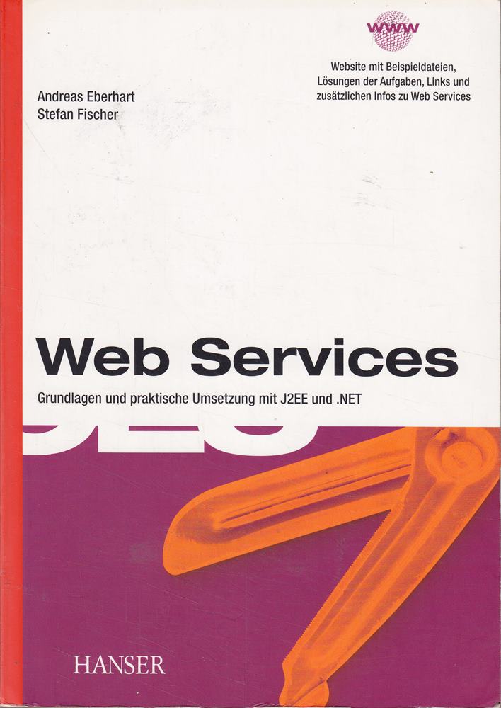 Web Services: Grundlagen und praktische Umsetzung mit J2EE und .NET