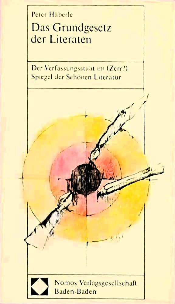 Das Grundgesetz der Literaten: Der Verfassungsstaat im (Zerr-)Spiegel der Schönen Literatur