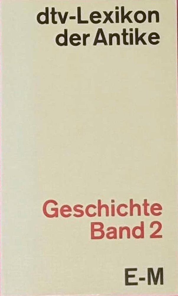 Geschichte Band 2. E-M. (dtv Lexikon der Antike)