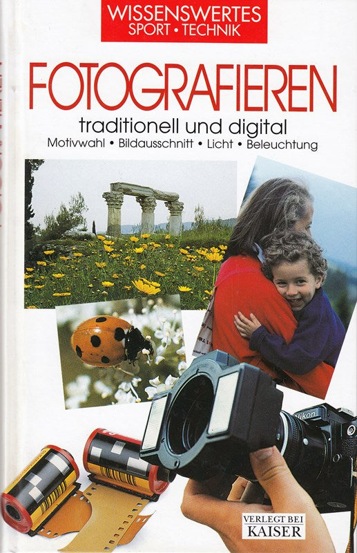 fotografieren traditionell und digital. motivwahl bildausschnitt licht beleuchtung