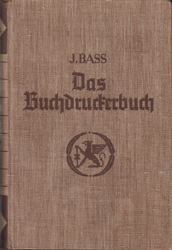 Das Buchdruckerbuch. Fachbuch für Buchdrucker und verwandte Gewerbe.