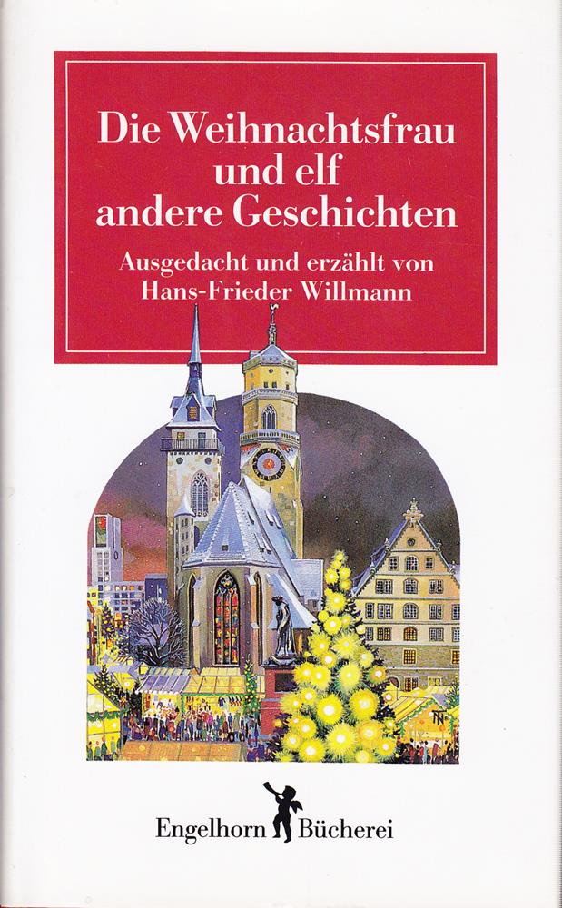 Die Weihnachtsfrau und elf andere Geschichten