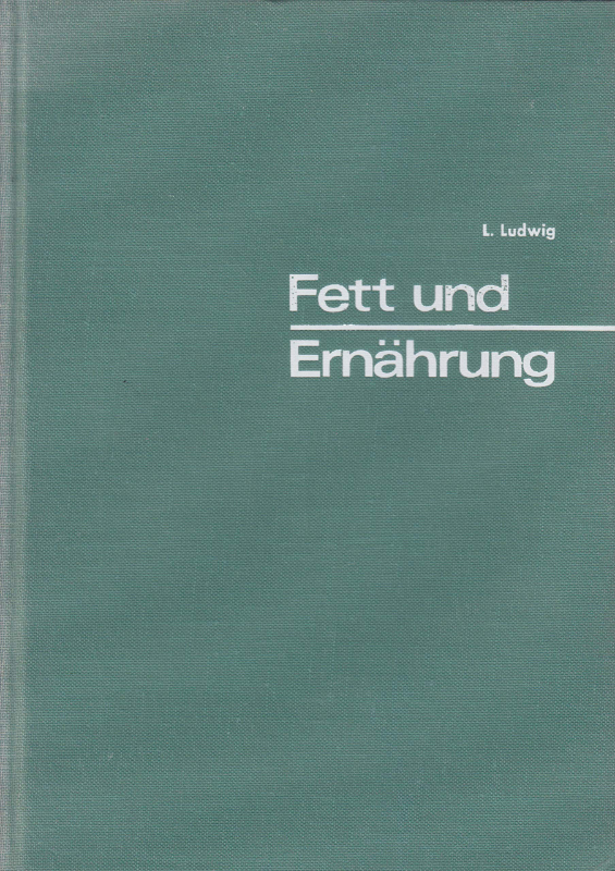 Fett und Ernährung. Nahrungsfette aus chemischer physiologischer und diätetischer Sicht unter besonderer Berücksichtigung von Margarine