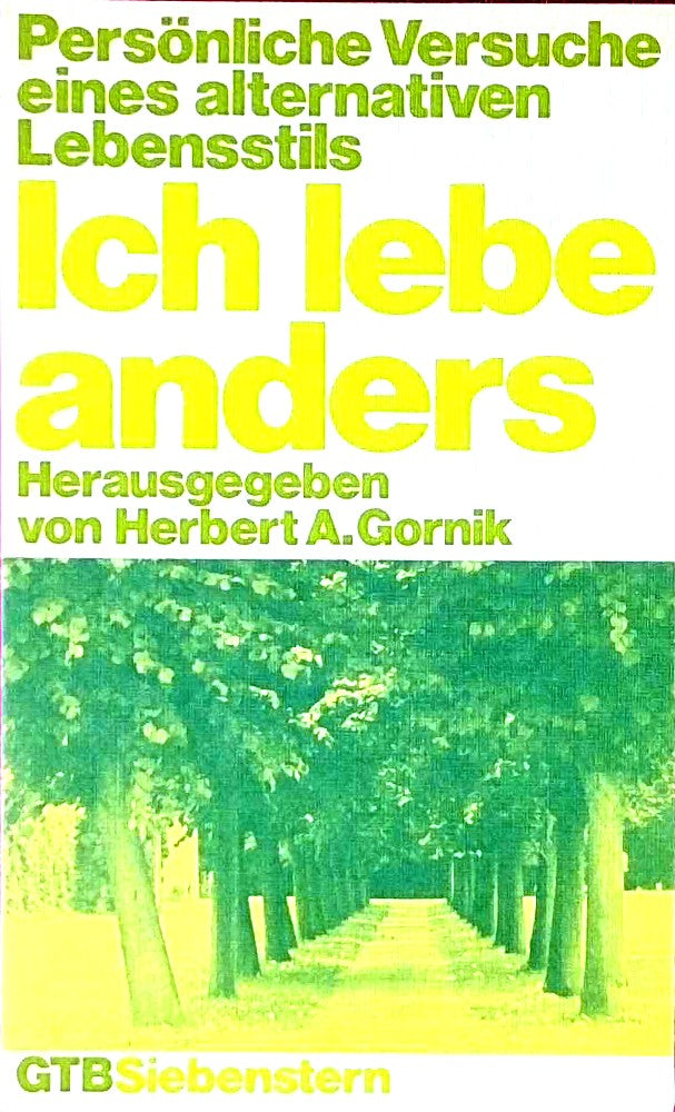 Ich lebe anders. Persönliche Versuche eines alternativen Lebensstils.