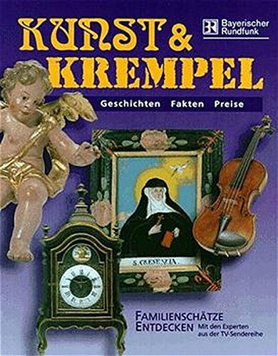 Kunst & Krempel: Familienschätze entdecken. Mit dem Experten aus der TV-Sendereihe