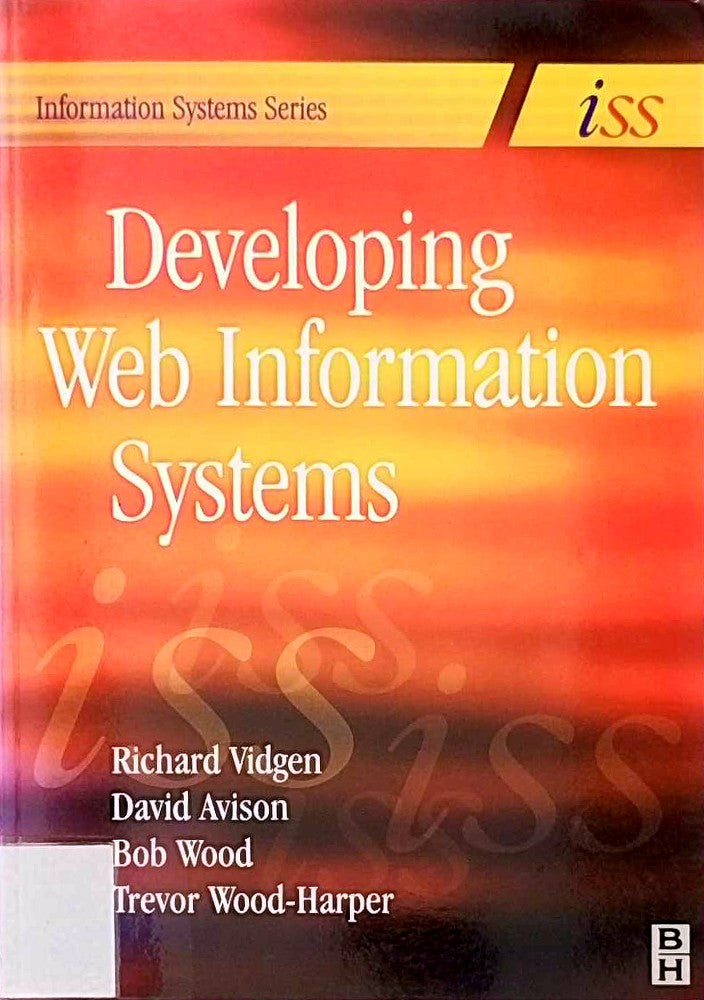 Developing Web Information Systems: From Strategy to Implementation (Butterworth-Heinemann Information Systems Series)