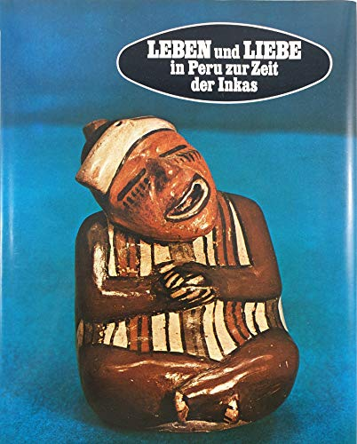 Leben und Liebe in Peru zur Zeit der Inkas 144 Seiten Bilder Bertelsmann