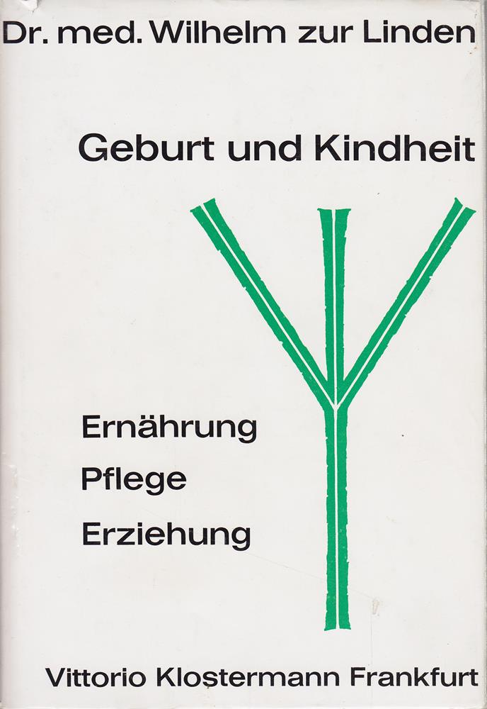 Geburt und Kindheit: Pflege - Ernährung - Erziehung