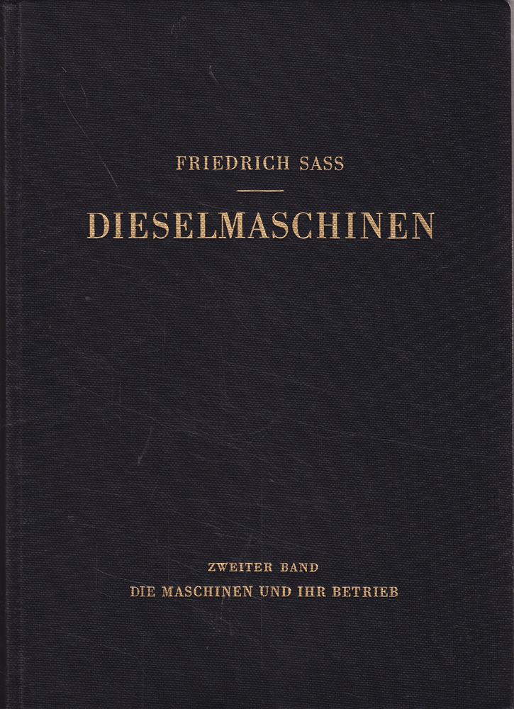 Dieselmaschinen.- 2. Band - Die Maschinen und ihr Betrieb
