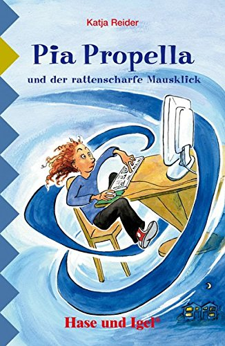 Pia Propella und der rattenscharfe Mausklick: Schulausgabe