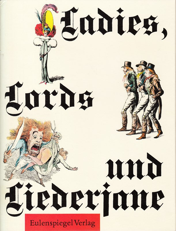 Ladies Lords und Liederjane. Mit einem Essay von Philippe Jullian ' Der exzentrische Engländer '.