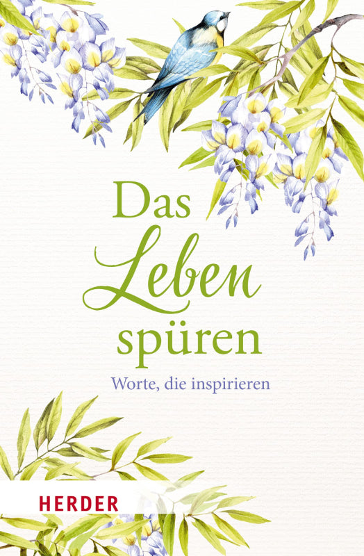 Das Leben spüren: Worte die inspirieren
