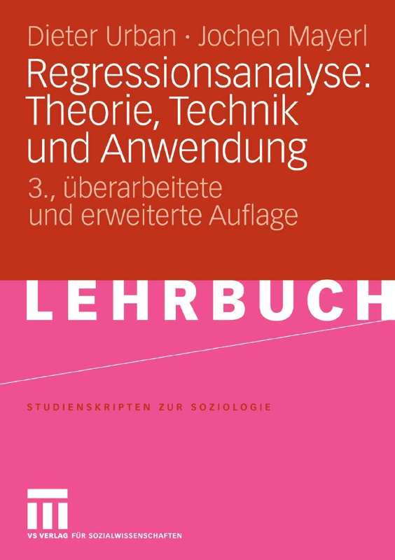 Regressionsanalyse: Theorie Technik und Anwendung (Studienskripten zur Soziologie)