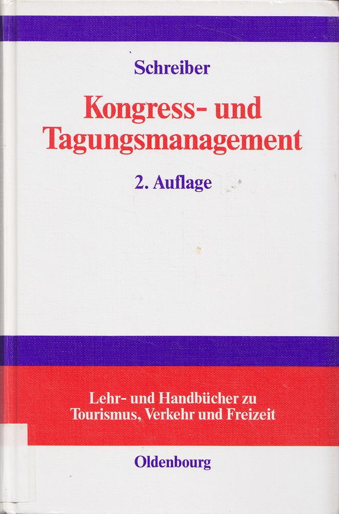 Kongress- und Tagungsmanagement (Lehr- und Handbücher zu Tourismus Verkehr und Freizeit)