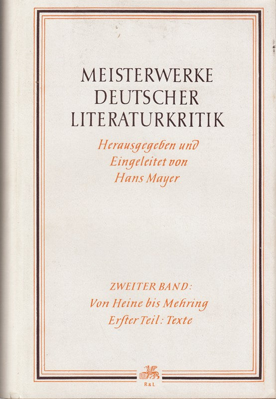 Meisterwerke deutscher Literaturkritik. Zweiter Band. Von Heine bis Mehring. Teil 1 : Texte.