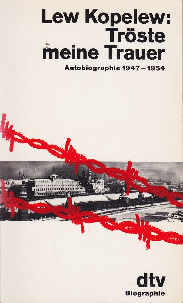Tröste meine Trauer. Autobiographie 1947 - 1954.