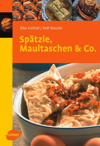 Spätzle Maultaschen & Co (Ulmer Taschenbücher)