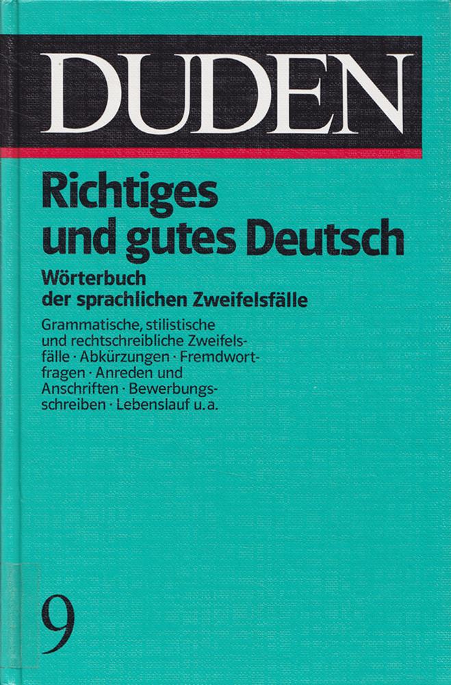 Richtiges und gutes Deutsch: Wörterbuch der sprachlichen Zweifelsfälle (Duden - Deutsche Sprache in 12 Bänden)