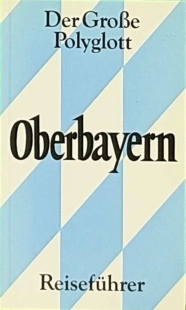 Der große Polyglott Reiseführer Oberbayern