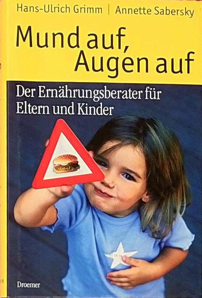 Mund auf Augen auf. Der Ernährungsberater für Eltern und Kinder