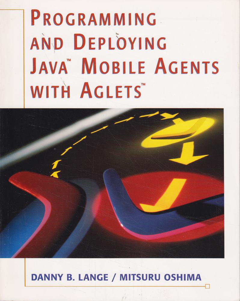 Programming and Deploying Java¿ Mobile Agents with Aglets¿
